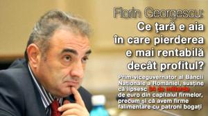Florin Georgescu: Ce ţară e aia în care pierderea e mai rentabilă decât profitul? 1