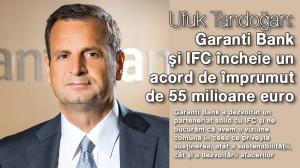 Garanti Bank și IFC încheie un acord de împrumut de 55 milioane euro  1