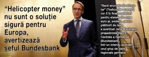 Helicopter money nu sunt o solutie sigura pentru Europa, avertizeaza seful Bundesbank 1