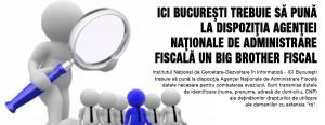 ICI Bucureşti trebuie să pună la dispoziţia Agenţiei Naţionale de Administrare Fiscală un Big Brother fiscal 1