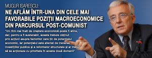 Mugur Isarescu: Ne aflăm într-una din cele mai favorabile poziții macroeconomice din parcursul post-comunist 1