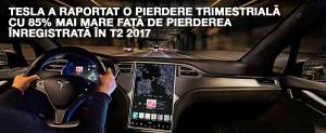  Tesla a raportat o pierdere trimestrială cu 85% mai mare faţă de pierderea înregistrată în T2 2017  1
