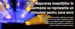 BCE: Majorarea investițiilor în Germania va reprezenta un stimulent pentru zona euro