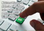 Ministerul Finanţelor plateste prima transa catre Banca Asiatică pentru Investiţii în Infrastructură