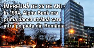 Alpha Bank aniversează 25 de ani de activitate pe piaţa din România 1