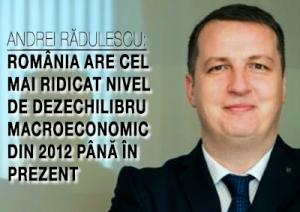 Andrei Rădulescu: România are cel mai ridicat nivel de dezechilibru macroeconomic din 2012 până în prezent 1