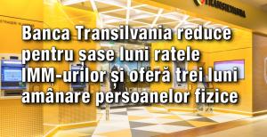Banca Transilvania reduce pentru șase luni ratele IMM-urilor și oferă trei luni amânare persoanelor fizice 1