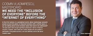 Cosmin Vladimirescu, Mastercard:  We need the 'Inclusion  of Everyone' before the 'Internet of Everythin' 1