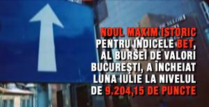 Noul maxim istoric pentru indicele BET, al Bursei de Valori Bucureşti, a încheiat luna iulie la nivelul de 9.204,15 de puncte 1