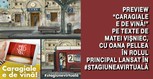  Preview 'Caragiale e de vină!' pe texte de Matei Vișniec, cu Oana Pellea în rolul principal lansat în StagiuneaVirtuală 1