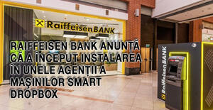 Raiffeisen Bank anunţă că a început instalarea în unele agenţii a maşinilor Smart Dropbox 1